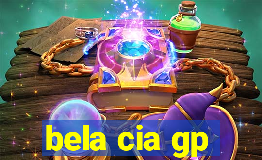 bela cia gp